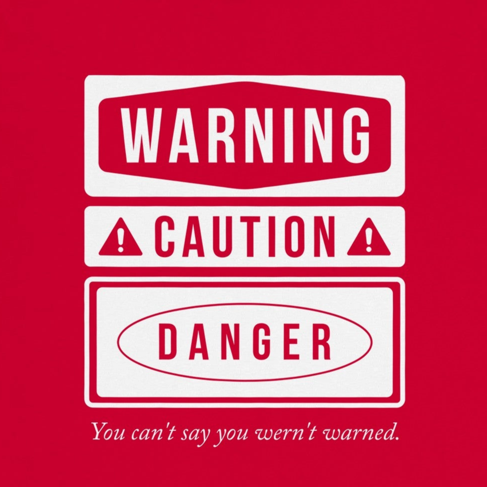 Sie können nicht sagen, Sie wären nicht gewarnt worden. – Klassisches Unisex-T-Shirt mit Rundhalsausschnitt | Gildan® 64000