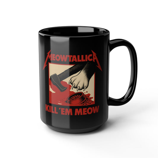 MEOWTALLICA KILL 'EM MEOW - Schwarze Kaffeetasse - 15oz