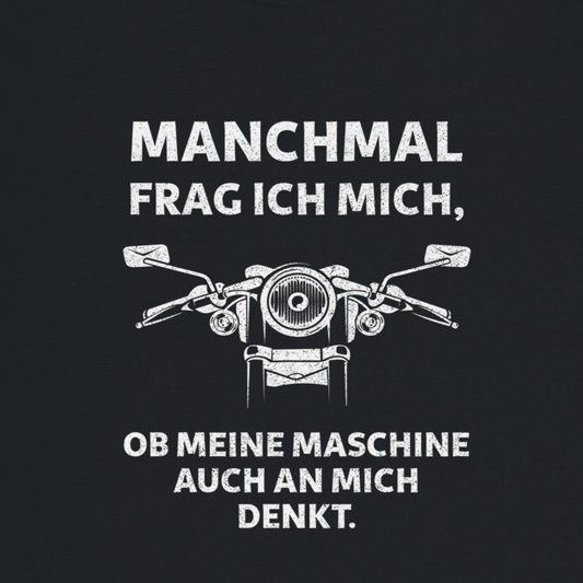 Manchmal frag ich mich, ob meine Maschine auch an mich denkt. – Schweres, weiches und bequemes Unisex-T-Shirt mit Rundhalsausschnitt | Gildan® 5000