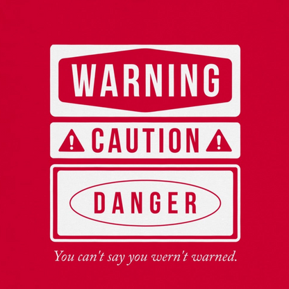 Sie können nicht sagen, Sie wären nicht gewarnt worden. – Klassisches Unisex-T-Shirt mit Rundhalsausschnitt | Gildan® 64000