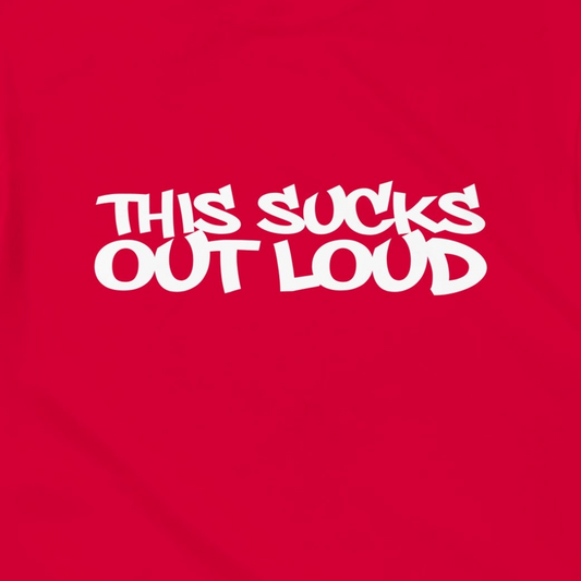 "THIS SUCKS OUT LOUD" - Schweres Unisex-T-Shirt mit Rundhalsausschnitt | Gildan® 5000